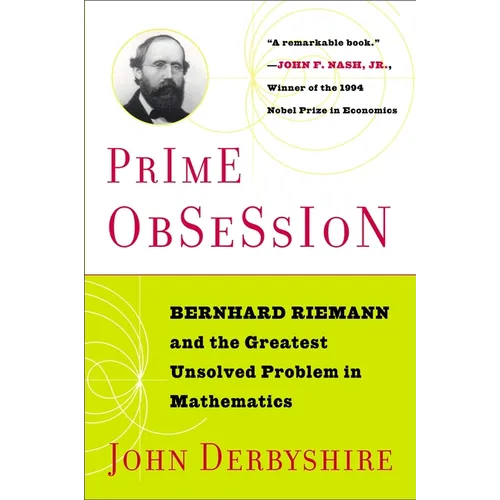Prime Obsession: Berhhard Riemann and the Greatest Unsolved Problem in Mathematics