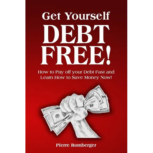 Get Yourself Debt Free: Pay off your Debt Fast and Learn to Save Money Now! - Paperback