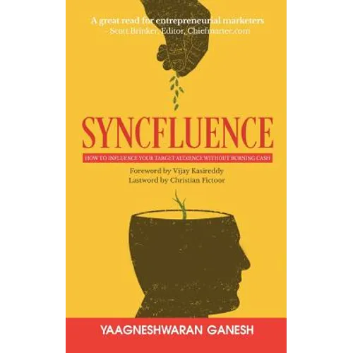 Syncfluence: How to Influence Your Target Audience Without Burning Cash - Paperback