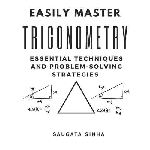 Easily Master Trigonometry: Essential techniques and problem-solving strategies - Paperback