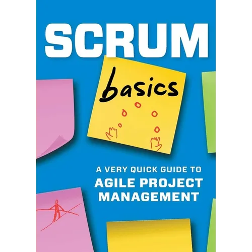 Scrum Basics: A Very Quick Guide to Agile Project Management - Paperback