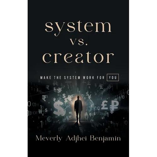 System vs. Creator: Make the System Work for You - Paperback