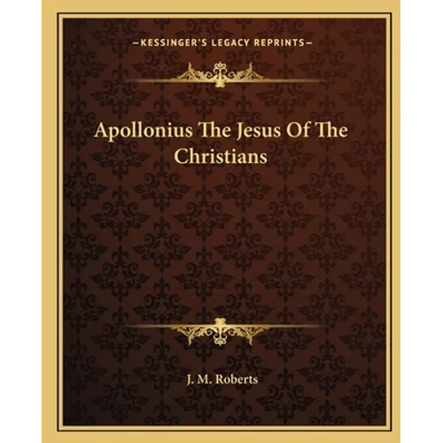 Apollonius The Jesus Of The Christians - Paperback