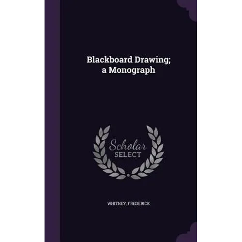 Blackboard Drawing; a Monograph - Hardcover