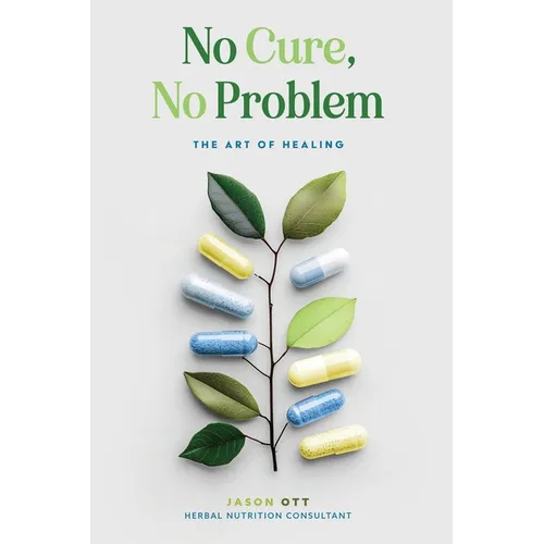 No Cure, No Problem: The Art of Healing - Paperback