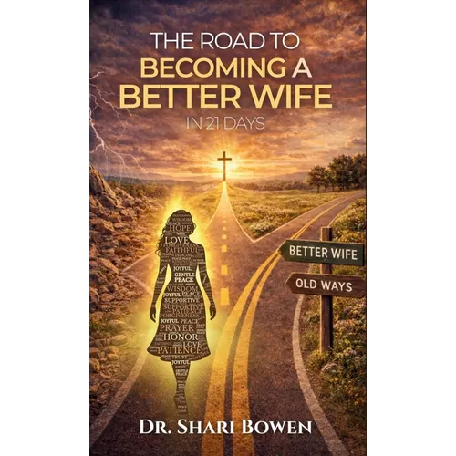 The Road to Becoming a Better Wife in 21 Days - Hardcover