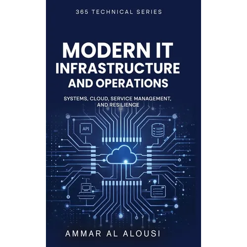 Modern IT Infrastructure and Operations: Systems, Cloud, Service Management, and Resilience - Hardcover