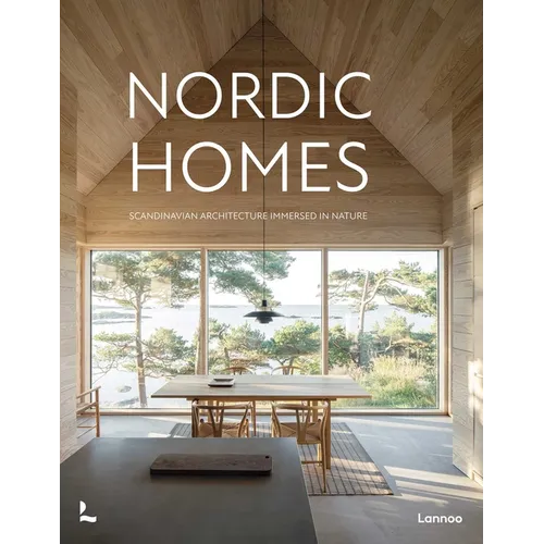 Nordic Homes: Scandinavian Architecture Immersed in Nature - Hardcover
