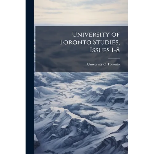 University of Toronto Studies, Issues 1-8 - Paperback