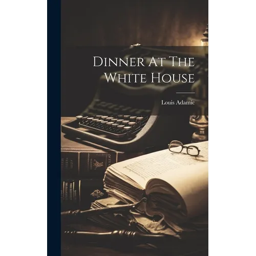 Dinner At The White House - Hardcover