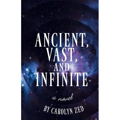 Ancient, Vast, and Infinite: A mythic fantasy of death and star-crossed souls - Paperback