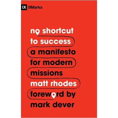No Shortcut to Success: A Manifesto for Modern Missions - Paperback