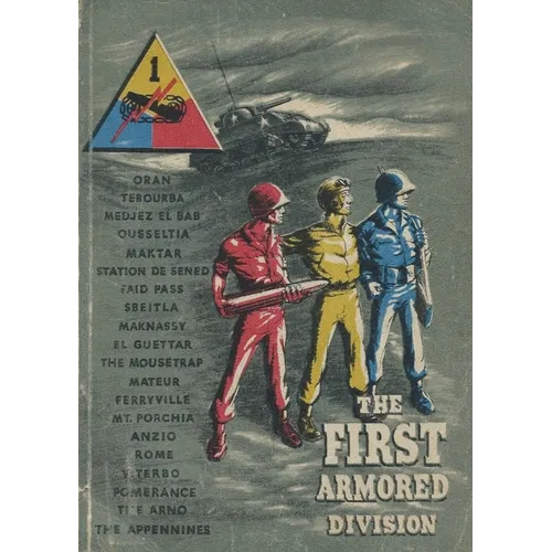 The First Armored Division A World War Two Unit History - Paperback