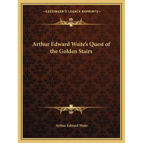 Arthur Edward Waite's Quest of the Golden Stairs - Paperback