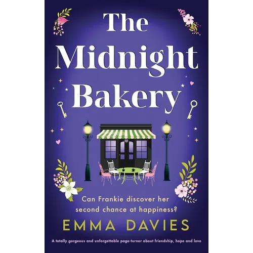 The Midnight Bakery: A totally gorgeous and unforgettable page-turner about friendship, hope and love - Paperback