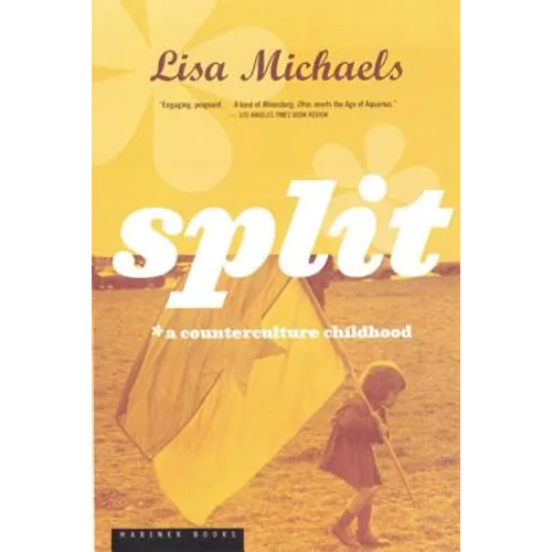 Split: A Counterculture Childhood - Paperback