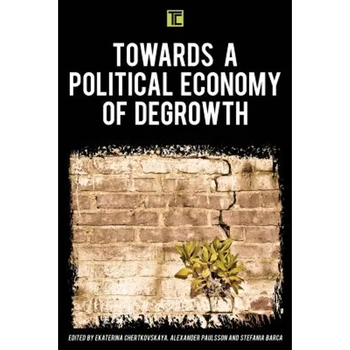 Towards a Political Economy of Degrowth