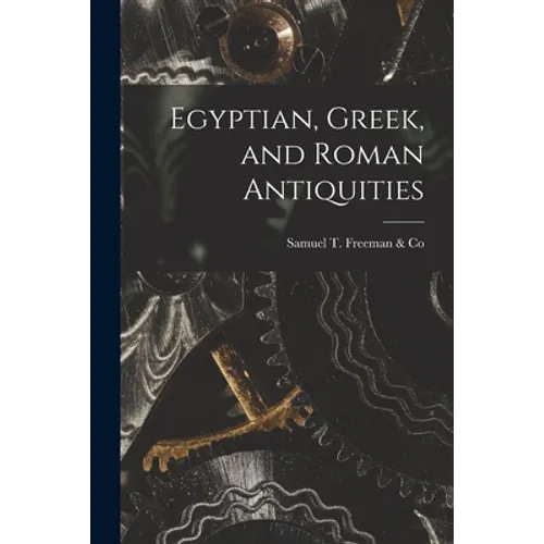 Egyptian, Greek, and Roman Antiquities - Paperback