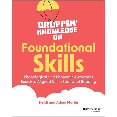 Droppin' Knowledge on Foundational Skills: Phonological and Phonemic Awareness Exercises Aligned to the Science of Reading - Paperback