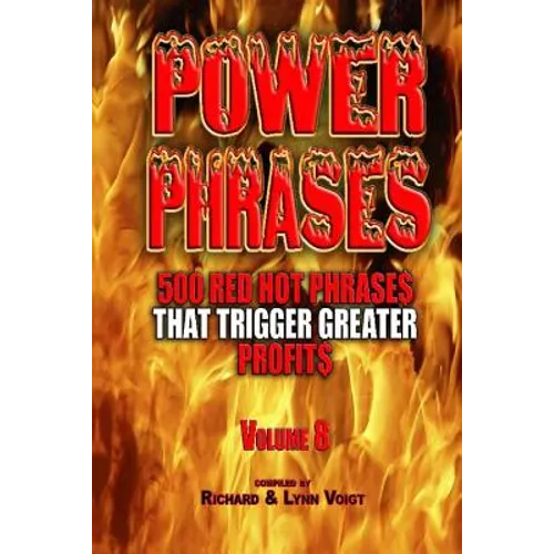 Power Phrases Vol. 8: 500 Power Phrases That Trigger Greater Profits - Paperback