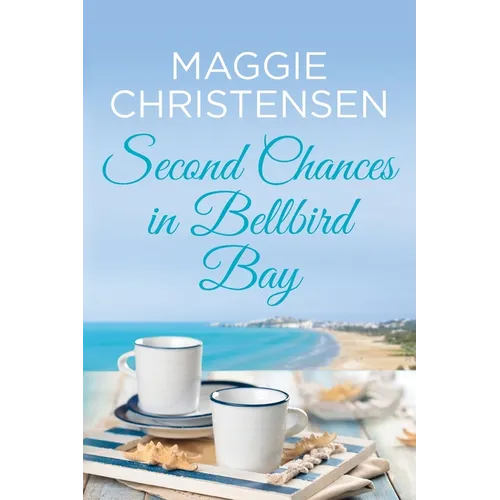 Second Chances in Bellbird Bay: A captivating story to tug on your heartstrings - Paperback