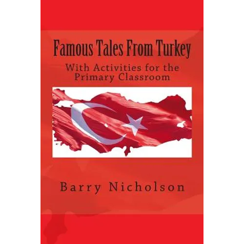 Famous Tales From Turkey: With Activities for the Primary Classroom - Paperback