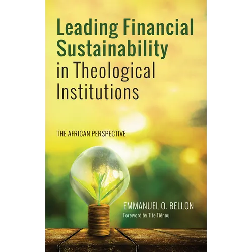 Leading Financial Sustainability in Theological Institutions: The African Perspective - Hardcover