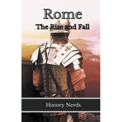 Rome: The Rise and Fall - Paperback
