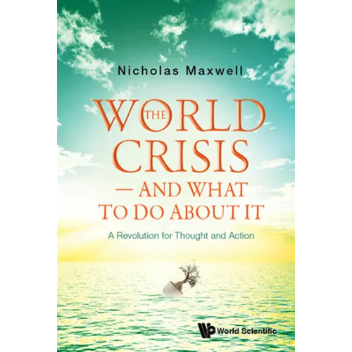 The World Crisis - And What to Do about It - Hardcover