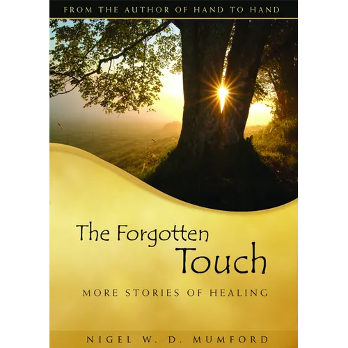 The Forgotten Touch: More Stories of Healing - Paperback