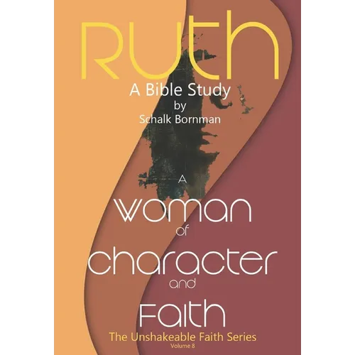 Ruth: A Woman of Character and Faith - Paperback