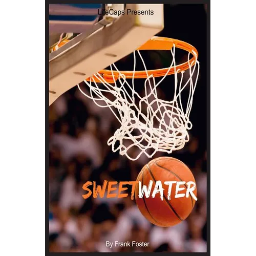 Sweetwater: A Biography of Nathaniel 