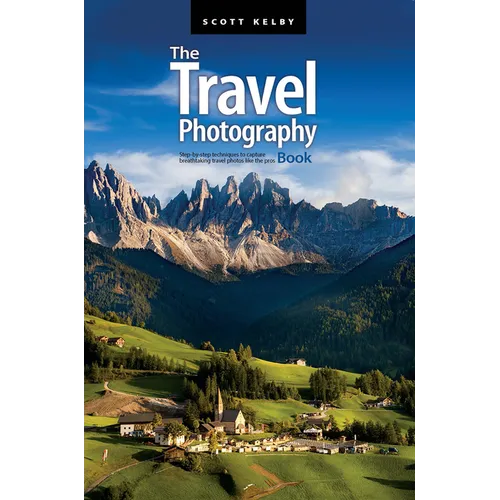 The Travel Photography Book: Step-By-Step Techniques to Capture Breathtaking Travel Photos Like the Pros - Paperback