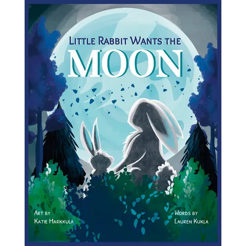 Little Rabbit Wants the Moon - Hardcover