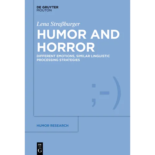 Humor and Horror: Different Emotions, Similar Linguistic Processing Strategies - Paperback