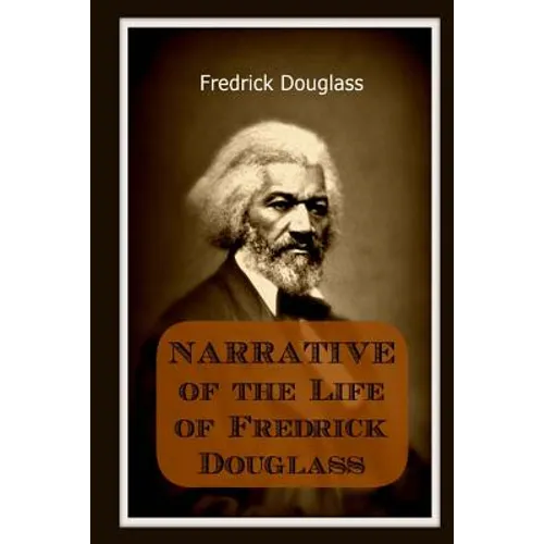 Narrative of the Life of Frederick Douglass: An American Slave - Paperback