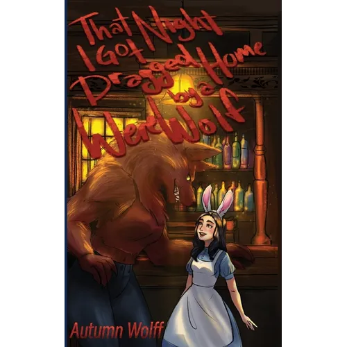That Night I Got Dragged Home By A Werewolf - Paperback
