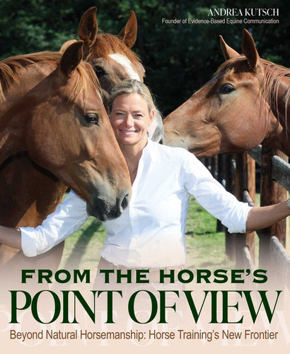From the Horse's Point of View: Beyond Natural Horsemanship: Horse Training's New Frontier - Paperback