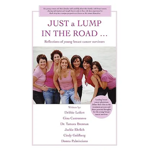JUST a LUMP IN THE ROAD ...: Reflections of young breast cancer survivors