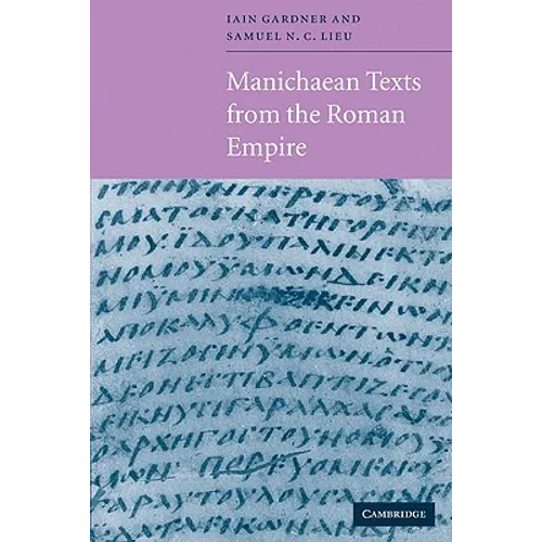 Manichaean Texts from the Roman Empire - Paperback