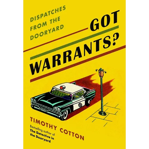 Got Warrants?: Dispatches from the Dooryard - Hardcover
