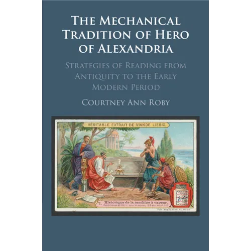 The Mechanical Tradition of Hero of Alexandria - Paperback