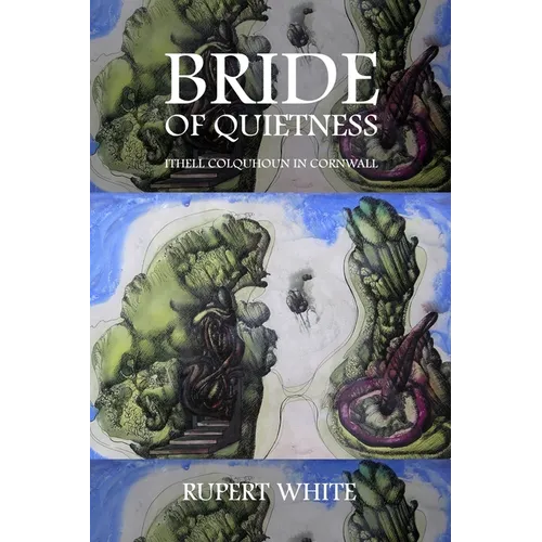Bride of Quietness: Ithell Colquhoun in Cornwall - Paperback
