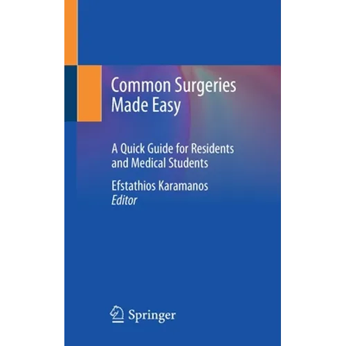 Common Surgeries Made Easy: A Quick Guide for Residents and Medical Students - Paperback