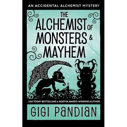 The Alchemist of Monsters and Mayhem: An Accidental Alchemist Mystery - Paperback
