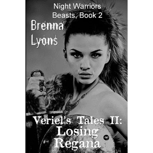 Veriel's Tales II: Losing Regana - Paperback