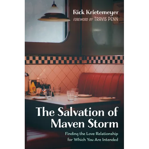 The Salvation of Maven Storm: Finding the Love Relationship for Which You Are Intended - Paperback