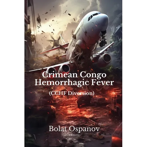 Crimean Congo Hemorrhagic Fever (CCHF diversion) - Paperback