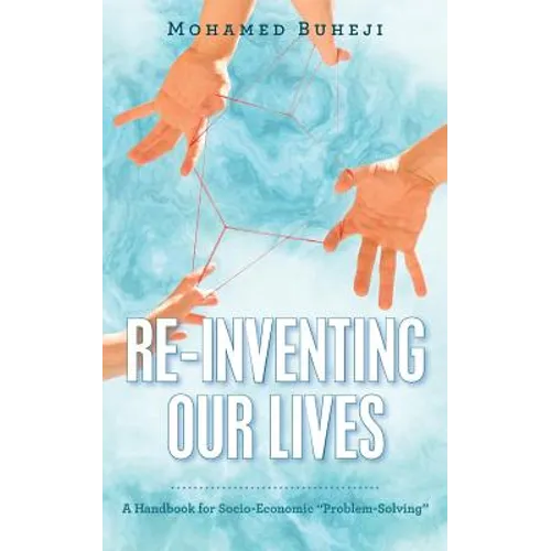 Re-Inventing Our Lives: A Handbook for Socio-Economic 