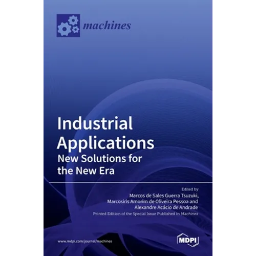 Industrial Applications: New Solutions for the New Era: New Solutions for the New Era